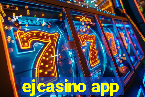 ejcasino app